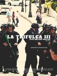 La Trifulca III. Five Billion Dollar. A Trilogy series tv