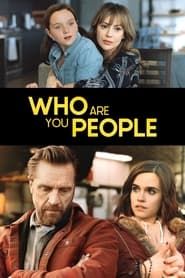 Who Are You People series tv