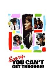 Sorry, You Can't Get Through! (2005)