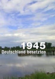 1945 - Als die Franzosen Deutschland besetzten (2011)