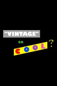 Vintage or Cool? series tv