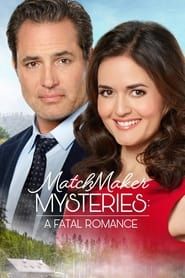 MatchMaker Mysteries: A Fatal Romance 2020 streaming