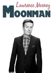 Lawrence Mooney: Moonman 2018 streaming