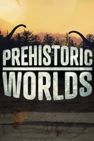Prehistoric Worlds series tv