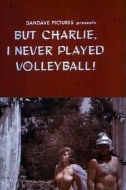 But Charlie, I Never Played Volleyball! series tv