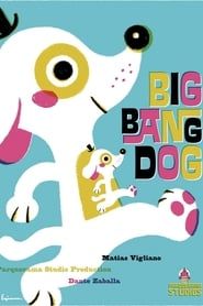 Big Bang Dog series tv