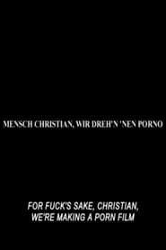Image For Fuck's Sake, Christian, We're Making a Porn Film