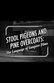 Image Stool Pigeons and Pine Overcoats: The Language of Gangster Films 2006