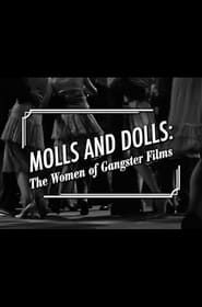 watch Molls and Dolls: The Women of Gangster Films