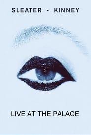 Sleater-Kinney Live at The Palace 2019 streaming