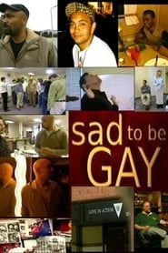 Sad to Be Gay (2005)