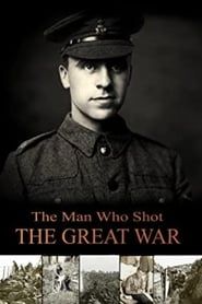 The Man Who Shot the Great War series tv