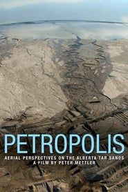 Petropolis: Aerial Perspectives on the Alberta Tar Sands series tv
