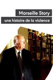 Marseille Story, une histoire de la violence series tv