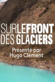 Sur le Front des Glaciers series tv