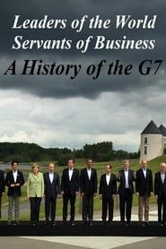 Image Leaders of the World, Servants of Business: A History of the G7