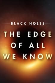 Black Holes: The Edge of All We Know series tv