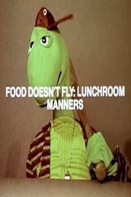 Food Doesn't Fly: Lunchroom Manners series tv