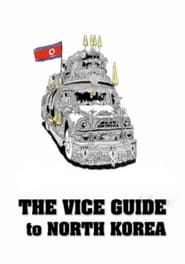 The VICE Guide to North Korea series tv