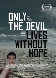 Only the Devil Lives Without Hope series tv