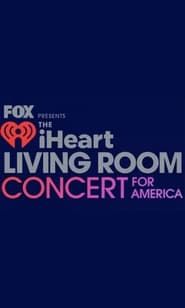 FOX Presents the iHeart Living Room Concert for America 2020 streaming