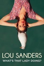 Lou Sanders: What's That Lady Doing? series tv