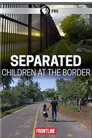 Separated: Children at the Border series tv