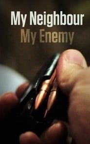 My Neighbour, My Enemy series tv