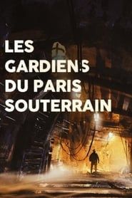 Les gardiens du Paris souterrain-hd