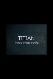 Titian – Behind Closed Doors series tv