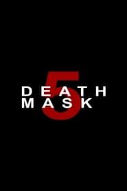 Death Mask 5 series tv