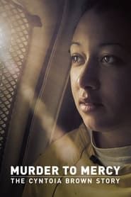 Murder to Mercy: The Cyntoia Brown Story series tv