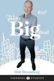 Image Bob Stromberg: I'm a Pretty Big Deal