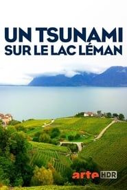 Un tsunami sur le lac Léman series tv