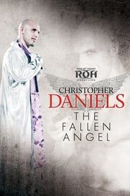 Christopher Daniels: The Fallen Angel  streaming