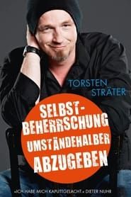Torsten Sträter - Selbstbeherrschung umständehalber abzugeben (2013)