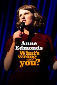 Anne Edmonds: What's Wrong With You series tv