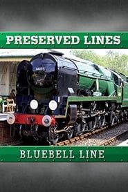 Preserved Lines: Bluebell Railway (2010)