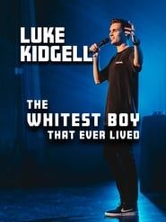 Image Luke Kidgell: The Whitest Boy That Ever Lived