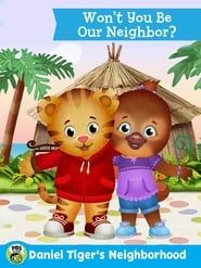 The Daniel Tiger Movie: Won't You Be Our Neighbor? series tv