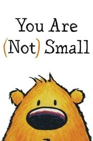 You Are (Not) Small (2016)