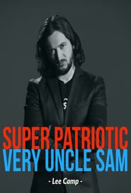 Image Lee Camp Super Patriotic Very Uncle Sam Comedy Special Not Allowed On TV