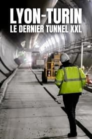 Lyon-Turin : Le Dernier Tunnel XXL (2020)