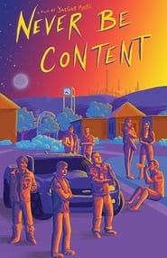 Never Be Content 2018 streaming