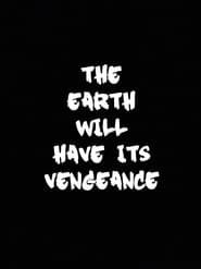 The Earth Will Have Its Vengeance series tv