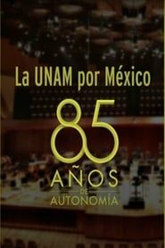 La UNAM por México: 85 Años de Autonomía Universitaria 2014 streaming