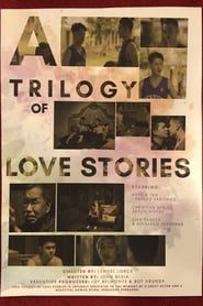 A Trilogy of Love Stories (2018)