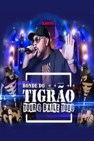 Bonde Do Tigrão - O Baile Todo series tv