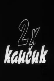2x kaučuk (1947)