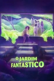 watch O Jardim Fantástico